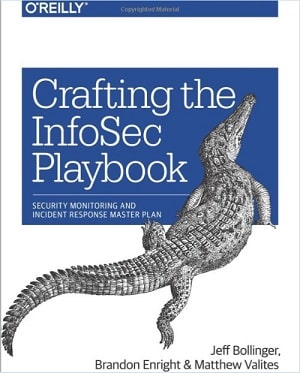 Crafting the InfoSec Playbook: Security Monitoring and Incident Response Master Plan (1st Edition)